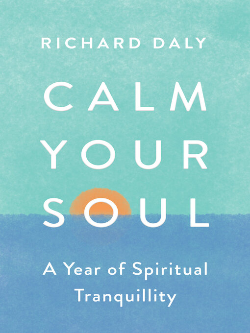 Title details for Calm Your Soul by Richard Daly - Available